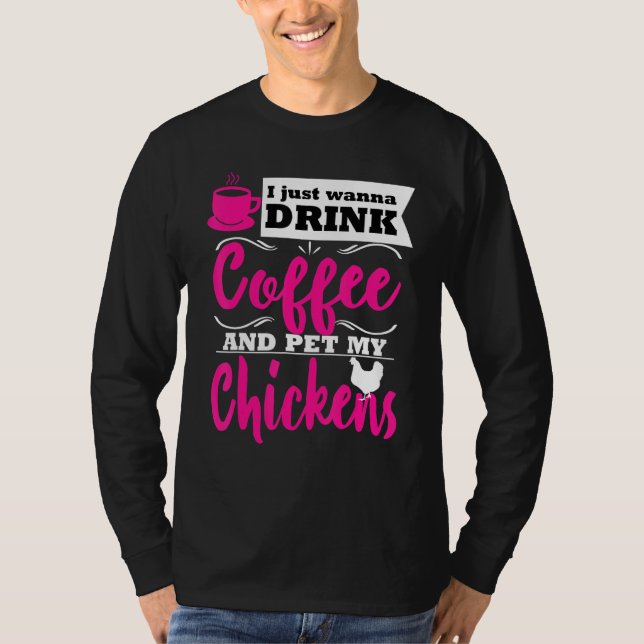 Camiseta O Farmador De Frangos Engraçado Pensou Beber Café  (Frente)