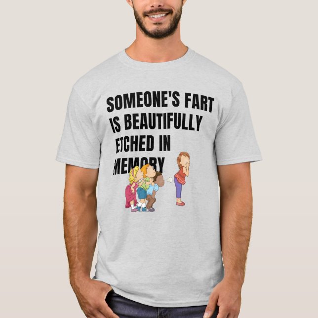 Camiseta O Fart de alguém é lindo (Frente)