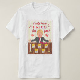 Camiseta O fast food engraçado de Donald Trump frita o dia
