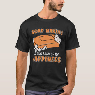 Camiseta O Fazer De Sabão É A Base Do Meu Amado Arranjo De