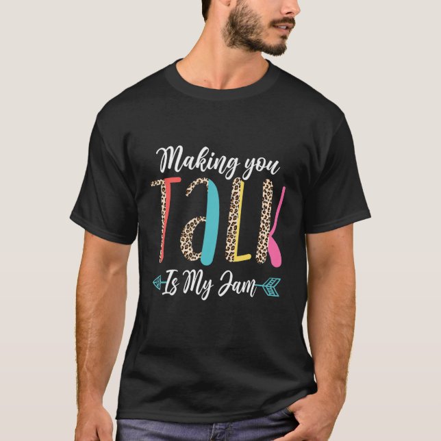 Camiseta O Fazer Do Patologista De Língua De Voz Que Você F (Frente)