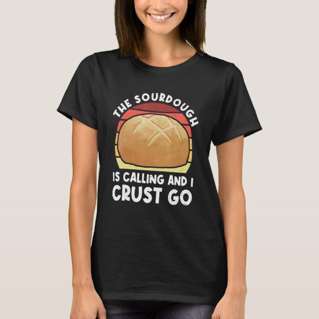 Camiseta O Fermento Natural Está Chamando E Eu Tenho Que Ir (Frente)
