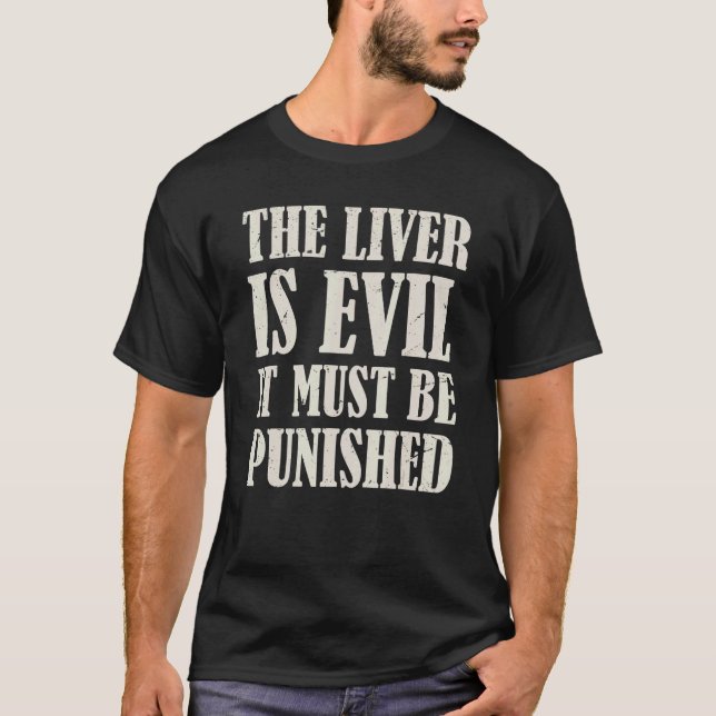 Camiseta O Fígado É Mau, Deve Ser Punido (Frente)