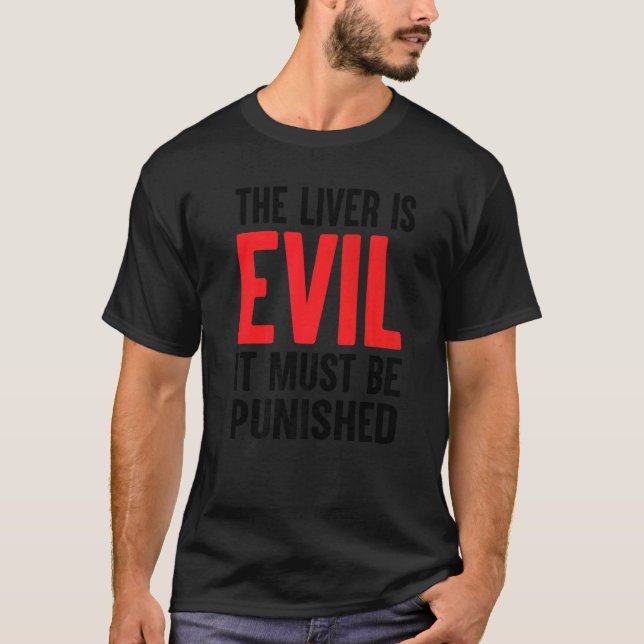 Camiseta O Fígado É Mau, Deve Ser Punido 8 (Frente)