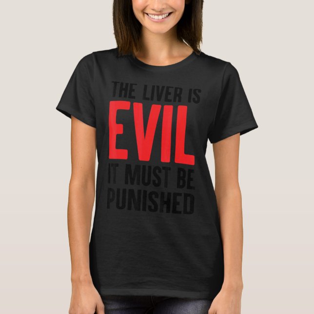 Camiseta O Fígado É Mau, Deve Ser Punido 8 (Frente)