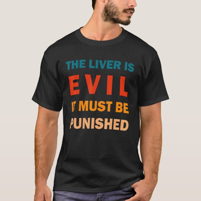 Camiseta O Fígado É Mau E Deve Ser Punido A Retro (Frente)
