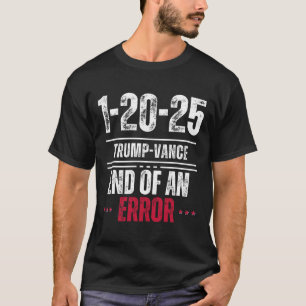 Camiseta O Fim De Um Erro 20 De Janeiro De 2025 Trump Inaug