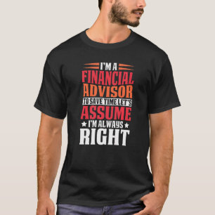 Camiseta O Financial Advisor É Sempre O Preparador Fiscal C