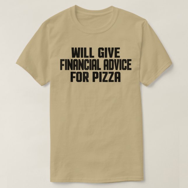 Camiseta O Financial Advisor Funny Dará Aconselhamento Fina (Frente do Design)