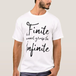 Camiseta O finito não consegue compreender o infinito