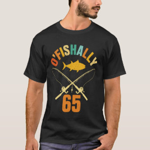 Camiseta O-Fishally 65 Pescador Pescaria Aniversário de 65
