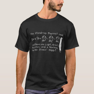Camiseta O físico de pé disse…