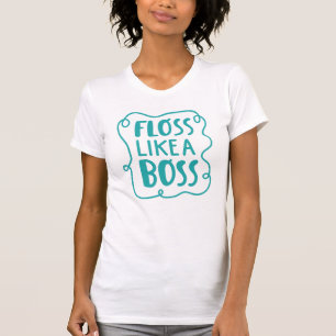 Camiseta O Floss gosta de uma frase dental do chefe