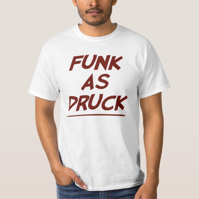 Camiseta O funk como Druck está muito bêbedo (Frente)