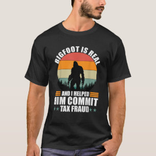 Camiseta O Funny Bigfoot é real e eu ajudei-o a cometer imp