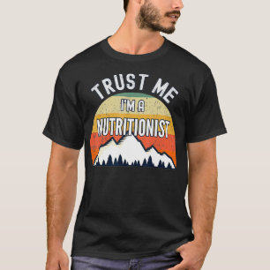 Camiseta O Funny Nutritionist Gift Confie em Mim Um Nutrici