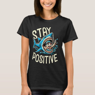 Camiseta O Funny Shark Ocean Mantém-Se Positivo E Engraçado