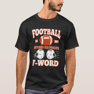 Camiseta O Futebol é Minha Segunda Palavra Favorita Com F