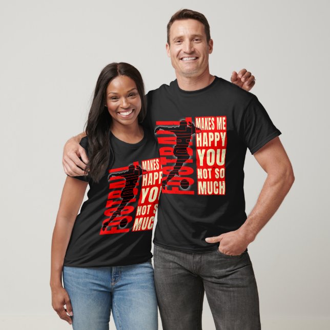 Camiseta O Futebol Me Faz Feliz Com Você (Unissex)