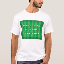 Camiseta O futebol não é apenas um jogo - é uma emoção