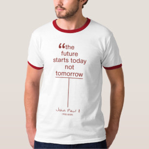 Camiseta O futuro começa hoje não amanhã