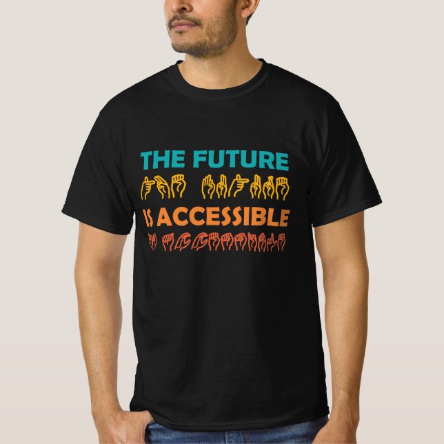 Camiseta O futuro é um idioma de sinal ASL acessível (Frente)