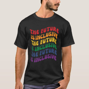 Camiseta O futuro é um mês de orgulho inclusivo LGBT Ally R