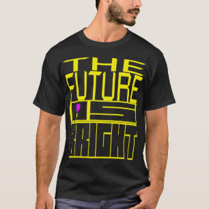 Camiseta O Futuro Está Brilhante
