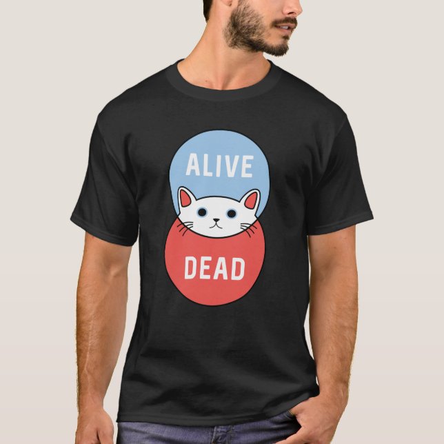 Camiseta O gato de Schrodinger: Inoperante ou vivo! (Frente)