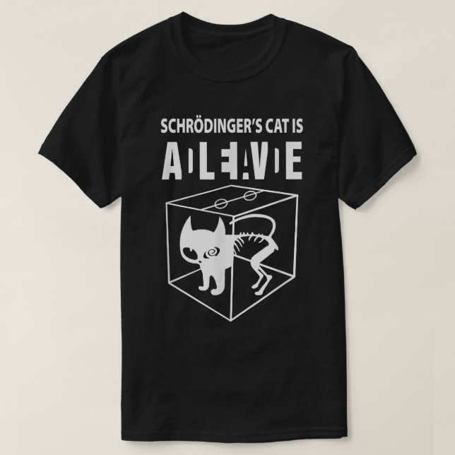 Camiseta O gato Schrodingers está vivo, o gato científico t (Frente do Design)