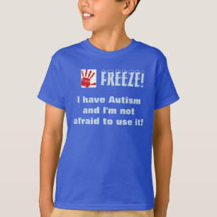 Camiseta O Gelo-Eu tem o autismo e eu não estou receoso