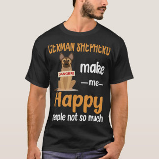 Camiseta O German shepherd 16 Me Faz Pessoas Felizes Não Mu