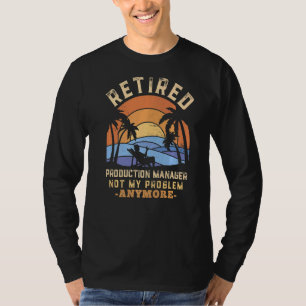 Camiseta O Gestor de Produção Reformado Já Não É O Meu Prob