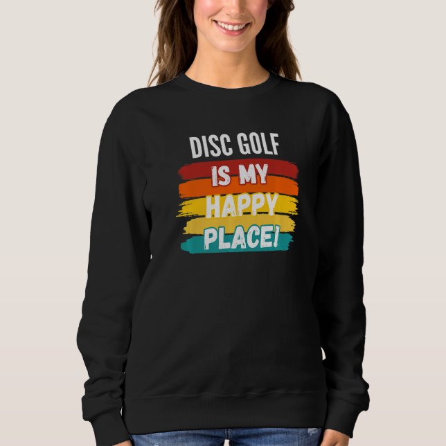Camiseta O Golfe De Disco De Golf De Disco É Meu Lugar Feli (Frente)