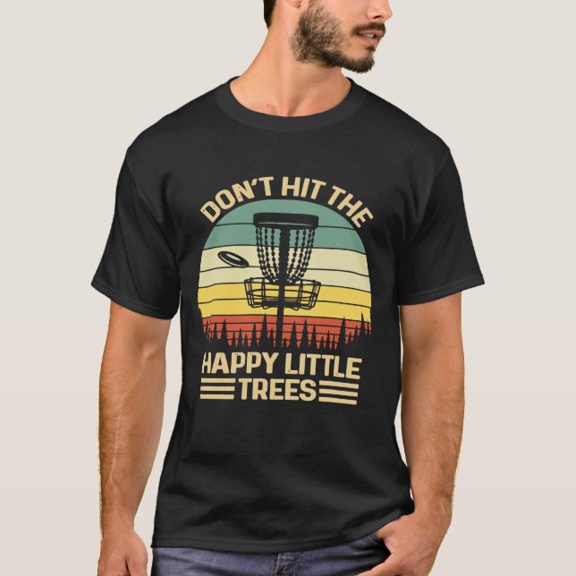 Camiseta O Golfe De Disco Não Atinge As Pequenas Árvores Fe (Frente)