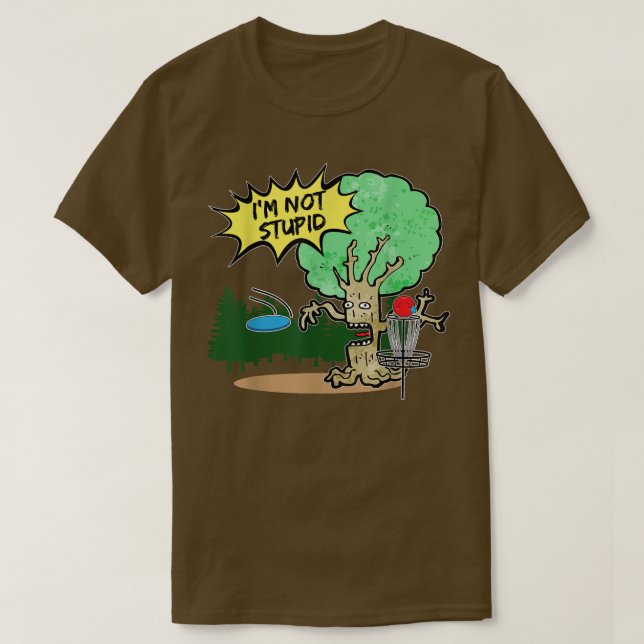 Camiseta O golfe do disco não é uma árvore estúpida (Frente do Design)