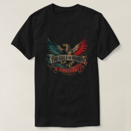 CAMISETA O GOLFO DO MÉXICO PARA SEMPRE