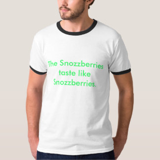 Camiseta O gosto de Snozzberries gosta de Snozzberries.