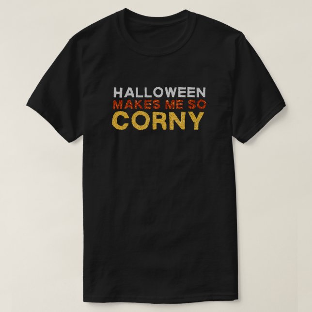 Camiseta O Halloween Me Torna Tão Engraçado. (Frente do Design)
