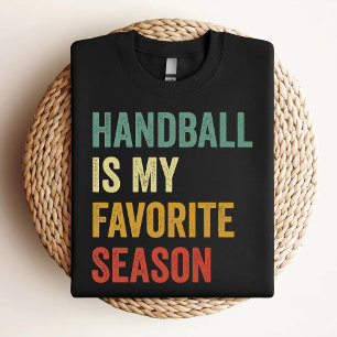 Camiseta O Handebol É Minha Temporada Favorita Amante do Ha