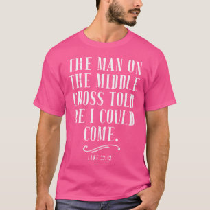 Camiseta O Homem Da Cruz Média Disse Que Eu Podia Vir J