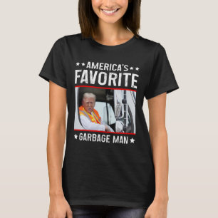 Camiseta O Homem de Lixo Favorito da América é um lixo engr