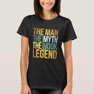 Camiseta O Homem O Mito A Lenda Do Gancho Pai Engraçado Pes