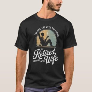 Camiseta O homem, o mito, a lenda se aposentou