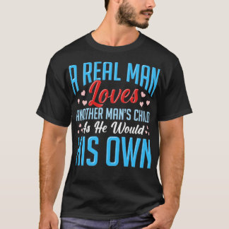 Camiseta O Homem Real Ama Outra Criança Como Sua