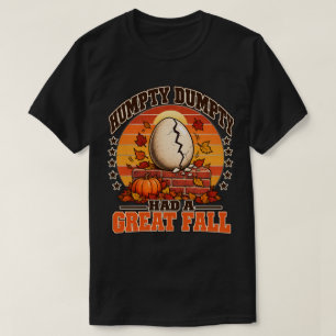 Camiseta O Humpty Dumpty de Outono Teve Uma Grande Queda Pu