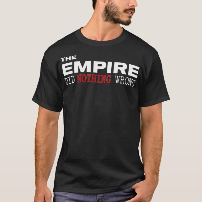 Camiseta O Império Não Fez Nada De Novidade Errada  (Frente)
