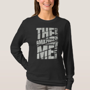 Camiseta O incrível que eu estou certo, sou o cimo 1