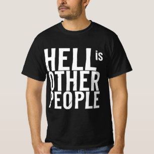 Camiseta O inferno engraçado é que outras pessoas de arte c