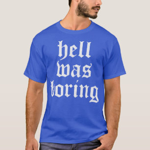 Camiseta O Inferno Era Chato De Design de Tipografia Humoro